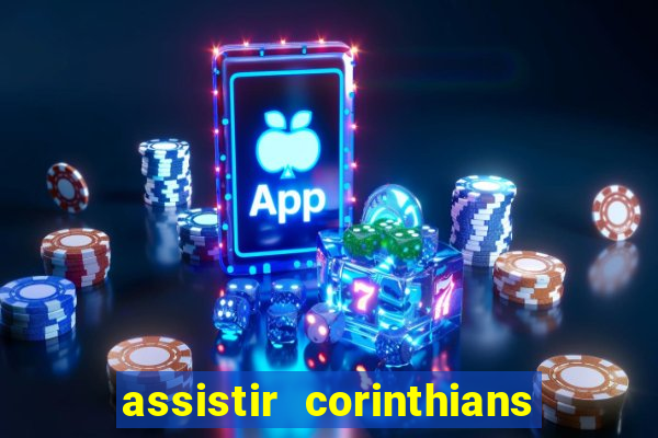 assistir corinthians fut max